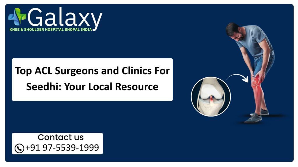 Top ACL Surgeons and Clinics for Seedhi: Your Local Resource